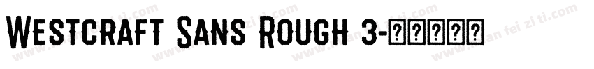 Westcraft Sans Rough 3字体转换